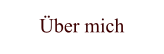 Über mich